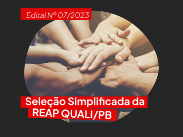 EDITAL ESP- PB Nº 007/2023 - PROCESSO SELETIVO SIMPLIFICADO DA REAP QUALI/PB